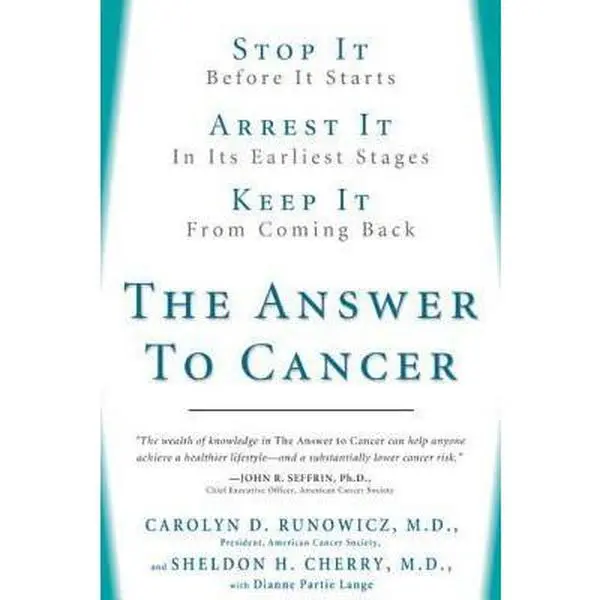 USED-The Answer to Cancer: Stop It before It Starts, Arrest It in Its Earliest Stages, Prevent It from Coming Back by Carolyn Runowicz (Paperback)