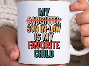 Funny Son In Law My Favorite Child Mug, Humorous Sarcastic Gift For Sil Mom Dad, Christmas Birthday Gift Him, Mother'S Day, Father'S Day Mug