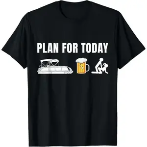 Funny Pontoon Boat Plan for Today Beer Boating Mens T-Shirt