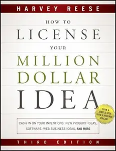 USED-How to License Your Million Dollar Idea: Cash In On Your Inventions, New Product Ideas, Software, Web Business Ideas, And More, 3rd Edition by Reese, Harvey (Paperback)
