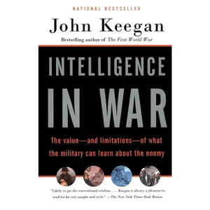 USED-Intelligence in War: The Value--and Limitations--of What the Miltary Can Learn About the Enemy by John Keegan (Paperback)