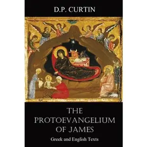 The Protoevangelium of James: Greek and English Texts -- Alexander Walker, Paperback