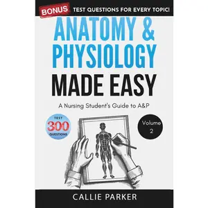 Anatomy & Physiology Made Easy Vol 2: A  Student's Guide to A&P: Quick and Effective Memorization Through Rhymes (Meds Made Easy) - Paperback