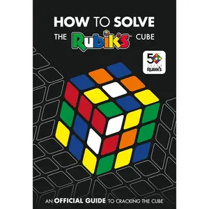 How To Solve The Rubik's Cube: Celebrating 50 years of the world’s most famous puzzle Paperback – September 6, 2018