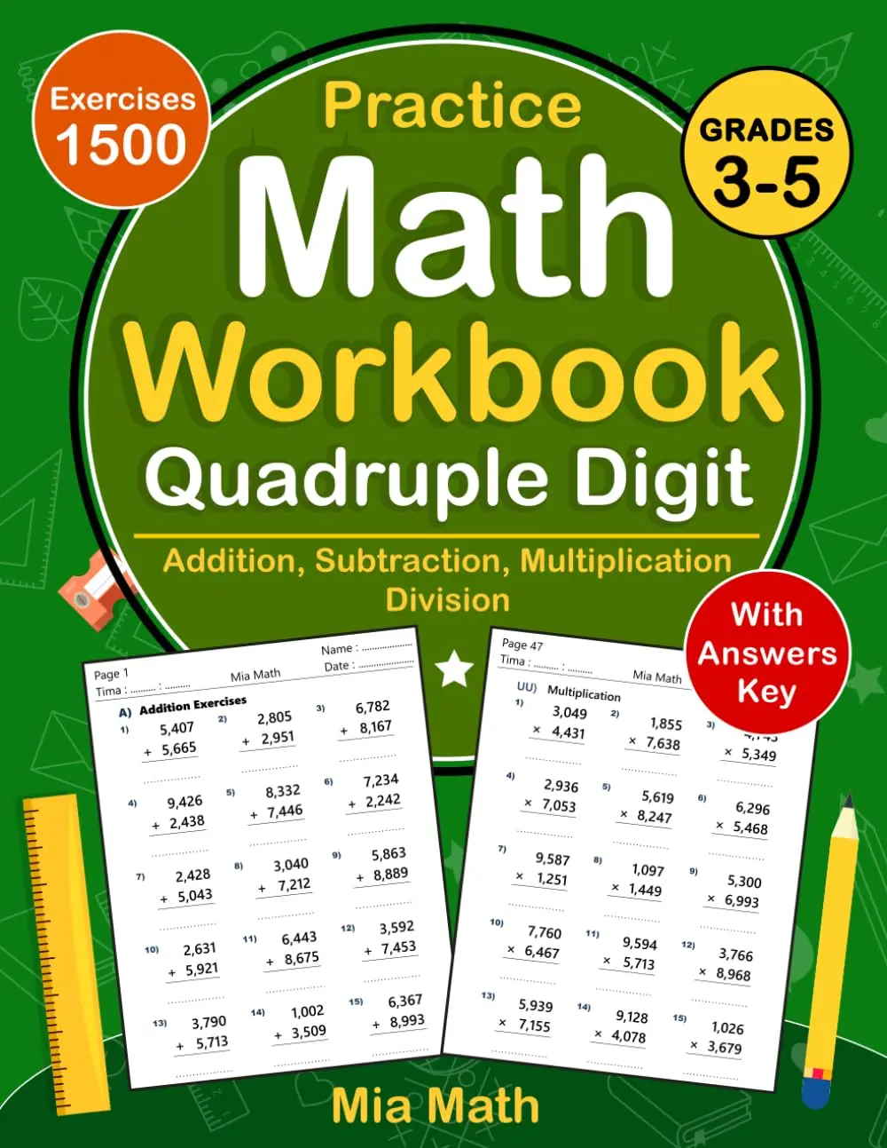 Quadruple Digit Addition, Subtraction, Multiplication, Division Workbook ForGrades 3-5: 4 Digit Math Practice Workbook For 3rd and 4th Grade And 5th ...Digit Math Worksheets For Ages ( 8-11 )