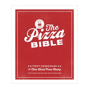 The Pizza Bible by Tony Gemignani