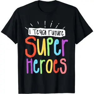 Cotton Short Sleeve I Teach Future Superheroes Teacher Teaching Hero Teacher T-Shirt For Men Women