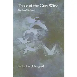USED-Those of the Gray Wind: The Sandhill Cranes, New Edition by Johnsgard, Paul A. (Paperback)