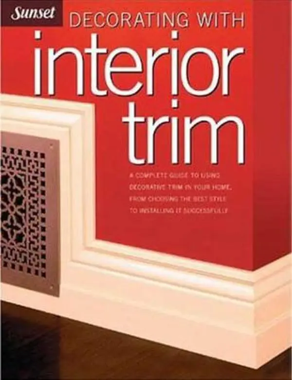 USED Book - Decorating with Interior Trim: A Complete Guide to Using Decorative Trim in Your Home from Choosing the Best Style to Installing It Successfully by Editors of Sunset Books (Paperback) - english