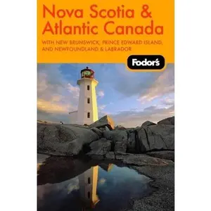 USED-Fodor's Nova Scotia & Atlantic Canada, 9th Edition: With New Brunswick, Prince Edward Island, and Newfoundland & Labrador (Travel Guide) by Fodor's (Paperback)