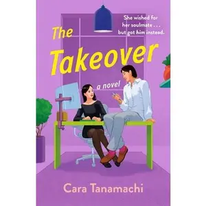 The Takeover -- Cara Tanamachi - Paperback