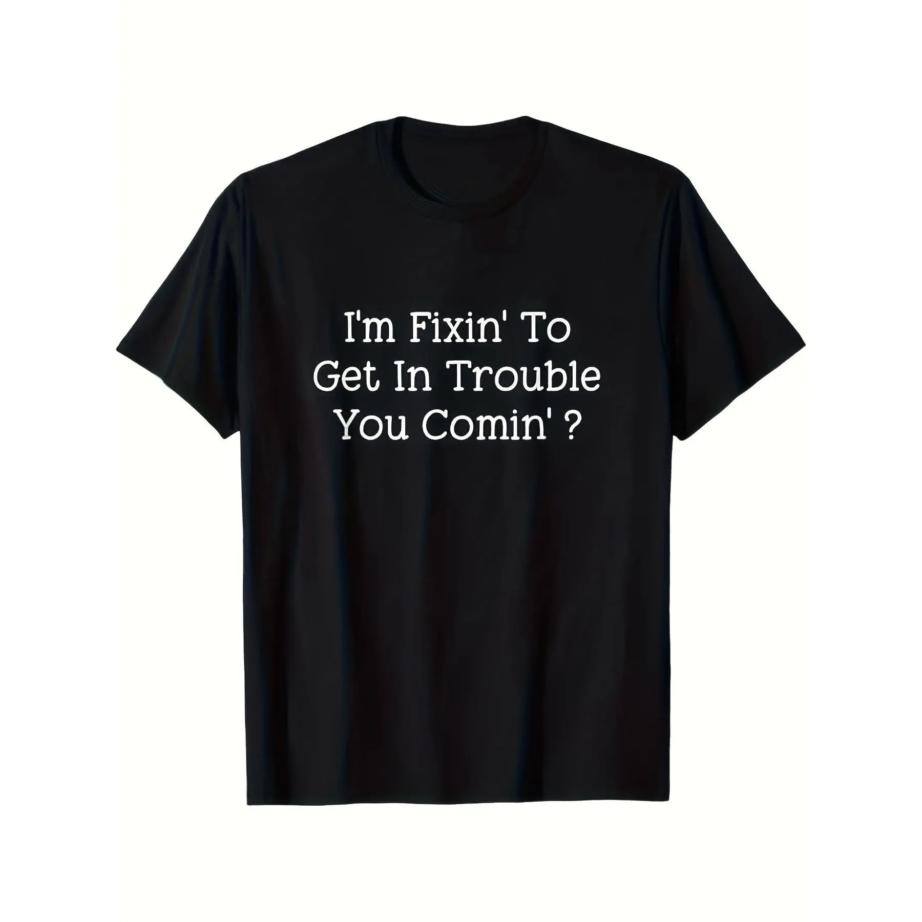 Men's Plus Size Short-Sleeve Round Neck Soft Graphic T-Shirt - Casual Black Top with "I'm Fixin' To Get In Trouble You Comin'?" Fun Text, Ideal for Everyday Wear, Unique Gift Idea, Shortsleeve, Graphic T Shirts