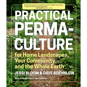 Practical Permaculture by Jessi Bloom, Dave Boehnlein, Paul Kearsley [Paperback Book]