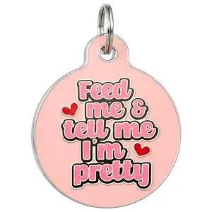 Feed Me & Tell Me I'm Pretty - Pet ID Tag - Personalized Engraved Dog Tag