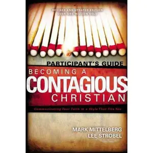 USED-Becoming a Contagious Christian Participants Guide: Communicating Your Faith in a Style That Fits You by Mittelberg, Mark (Paperback)