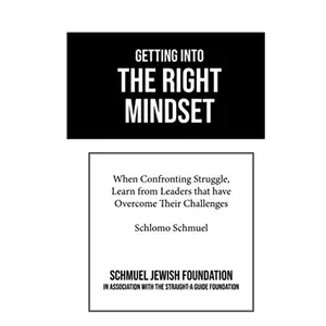 Getting into The Right Mindset: When Confronting Struggle, Learn from Leaders that have Overcome their Challenges Paperback – November 25, 2019