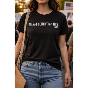 We Are Better Than This Shirt, American Flag Political Tee, Unity Shirt, Social Justice Tshirt, Minimalist Statement Top, Activist Gift