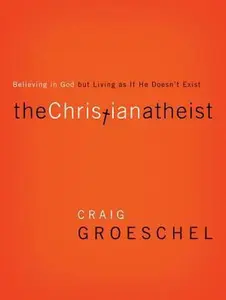 USED Book - The Christian Atheist: Believing in God but Living As If He Doesn't Exist by Craig Groeschel (Hardcover) - english