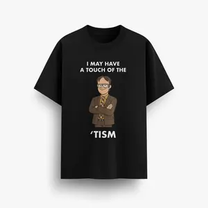 I May Have a Touch of the Tism Autism Acceptance T-shirt Dwight Schrute Funny tshirt Rizz Em With The Tism The Office Graphic 100% Cotton