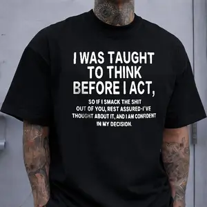 'I Was Taught To Think Before I Act' Hardcore Funny Print T-shirt American Straight Style Casual Top