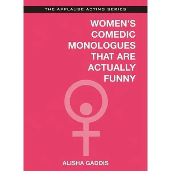 USED-Women's Comedic Monologues That Are Actually Funny by Gaddis, Alisha (Paperback)