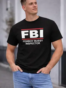 FBI Femboy Bussy Inspector Funny Graphic Black T-Shirt Unisex Streetwear Tee