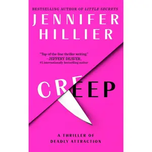 Creep: A Thriller of Deadly Attraction -- Jennifer Hillier - Paperback