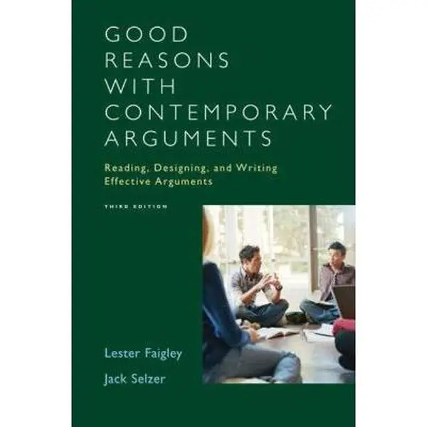 USED-Good Reasons with Contemporary Arguments: Reading, Designing, and Writing Effective Arguments (3rd Edition) by Lester Faigley (Paperback)