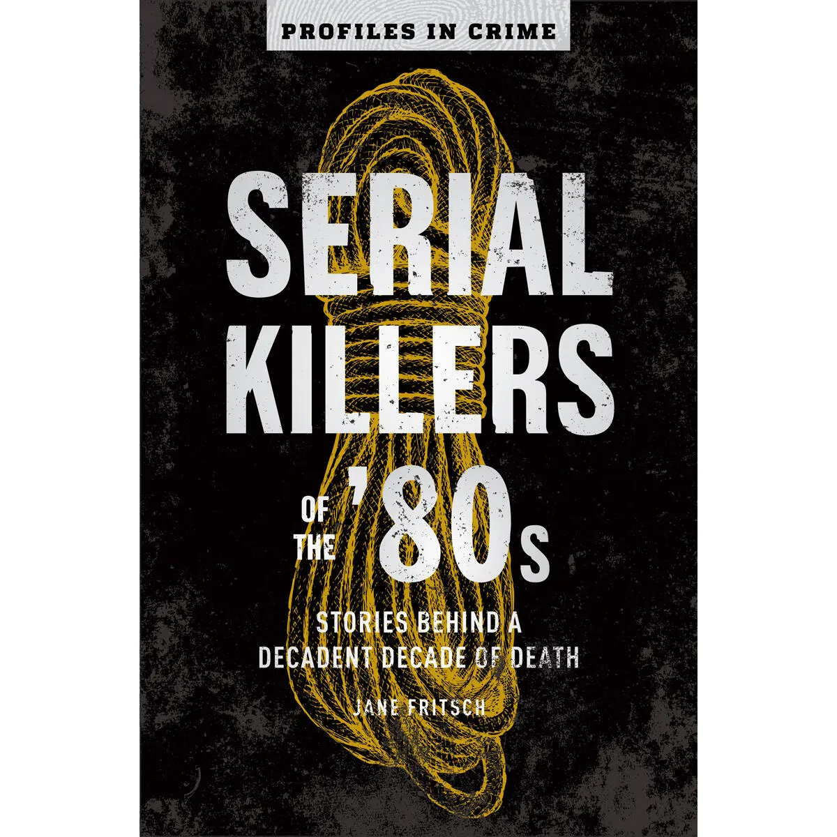 Serial Killers of the '80s by Jane Fritsch [Paperback Book]