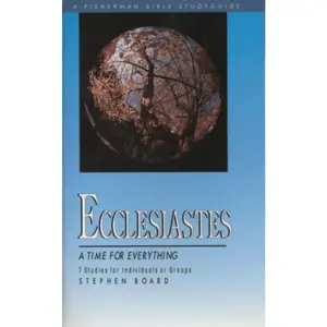 USED-Ecclesiastes: A Time for Everything by Board, Stephen (Paperback)