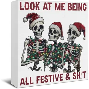 Christmas Skeleton Decor, Look at Me Being All Festive and Shit Funny Christmas Xmas Decorations for Home Indoor Holiday 5 X 5 Inches