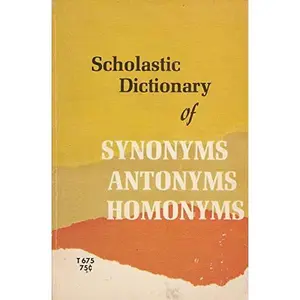 USED Book - Scholastic Dictionary of Synonyms, Antonyms, Homonyms by Editors at Scholastic (Unknown)