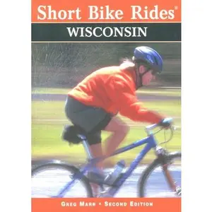 USED-Short Bike Rides Wisconsin (Short Bike Rides Series) by Greg Marr (Paperback)
