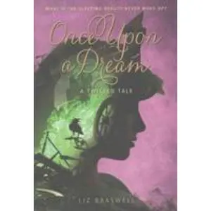 USED-Once Upon a Dream: A Twisted Tale by Braswell, Liz (Hardcover)