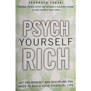 USED-Psych Yourself Rich: Get the Mindset and Discipline You Need to Build Your Financial Life (Paperback) by Torabi, Farnoosh (Paperback)