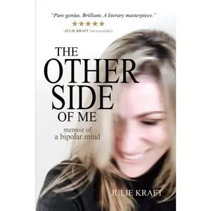 USED-The Other Side of Me: memoir of a bipolar mind (B&W) by Julie Kraft (Paperback)