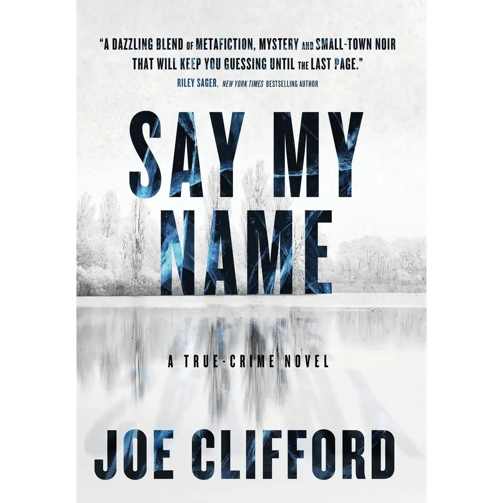 USED-Say My Name: A True-Crime Novel by Clifford, Joe (Hardcover)