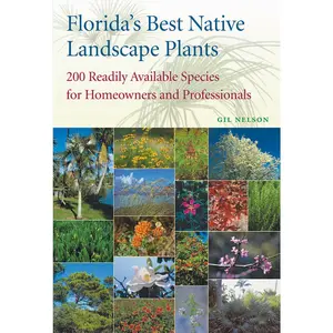 USED-Florida's Best Native Landscape Plants: 200 Readily Available Species for Homeowners and Professionals by Nelson, Gil (Paperback)
