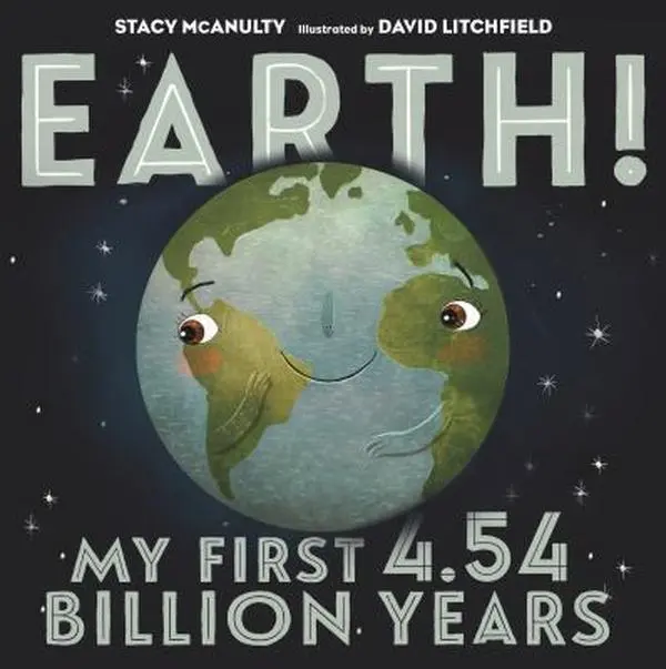 USED Book - Earth! My First 4.54 Billion Years by McAnulty, Stacy (Hardcover) - english