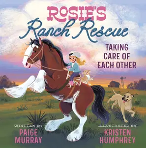 Rosie's Ranch Rescue: Taking Care of Each Other by Paige Murray||Kristen Humphrey [Hardback Book]