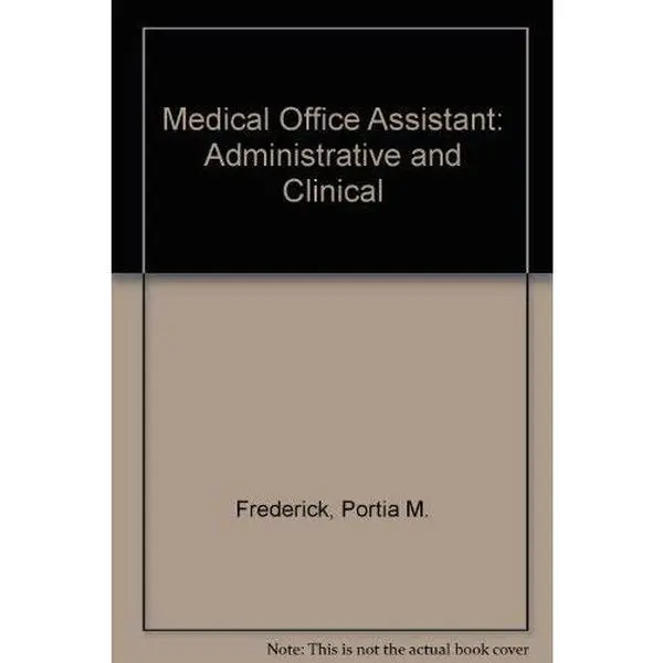 USED-The medical office assistant: Administrative and clinical by Portia M Frederick (Hardcover)