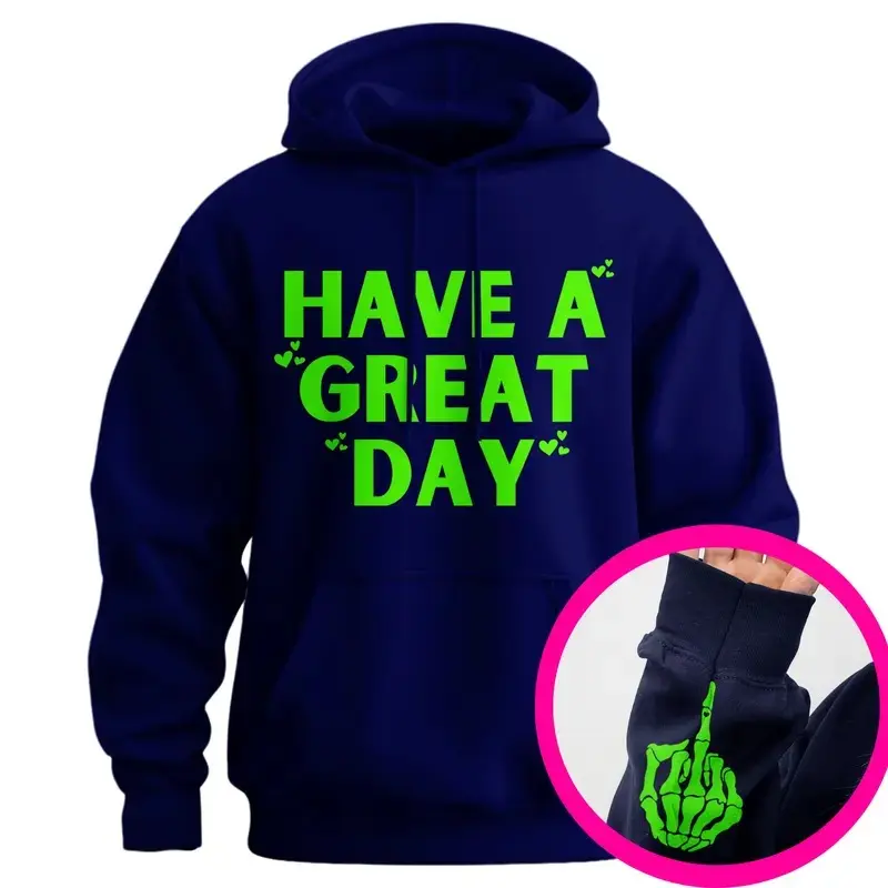 Have A Great Day Middle Finger Hoodie  Everyday