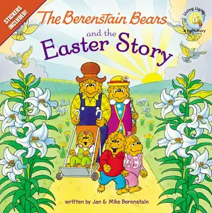 The Berenstain Bears and the Easter Story: An Easter and Springtime Book for Kids -- Jan Berenstain - Paperback