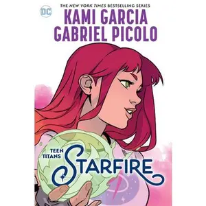 Teen Titans: Starfire -- Kami Garcia, Paperback