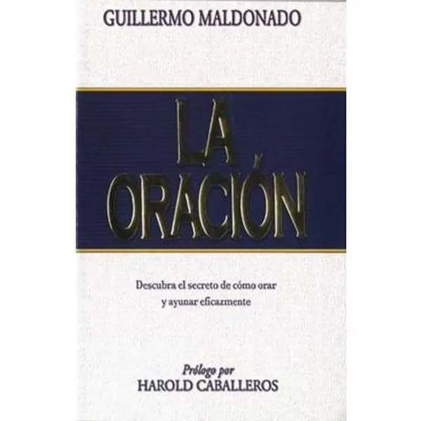 USED Book - La Oracion: Descubra el Secreto de Como Orar y Ayunar Eicazmente (Spanish Edition) by Guillermo Maldonado (Paperback) - spanish