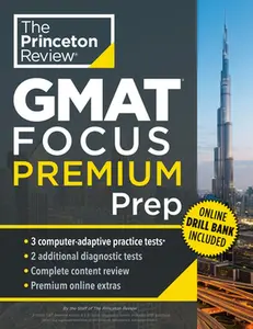 Princeton Review GMAT Focus Premium Prep: 3 Full-Length CAT Practice Exams + 2 Diagnostic Tests + Complete Content Review -- The Princeton Review, Paperback