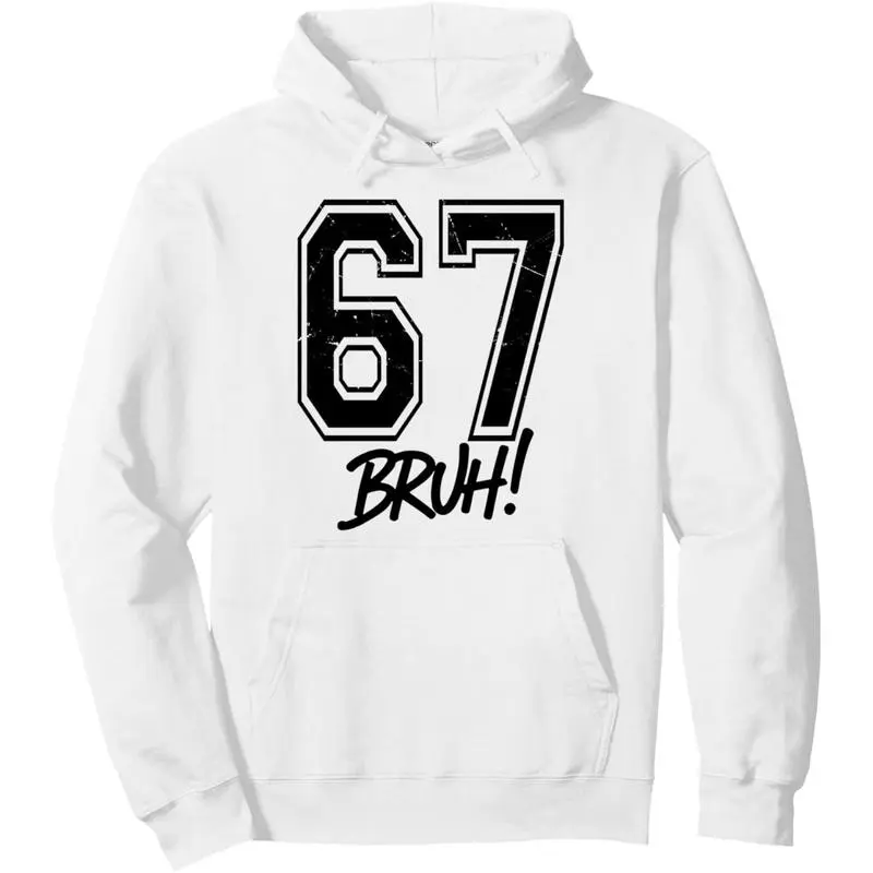 67 Meme Bruh Funny Six Seven Gen Alpha 6 7 Slang Pullover