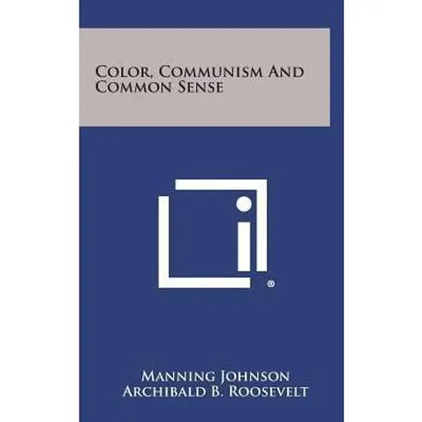 USED-Color, Communism And Common Sense by Johnson, Manning (Hardcover)