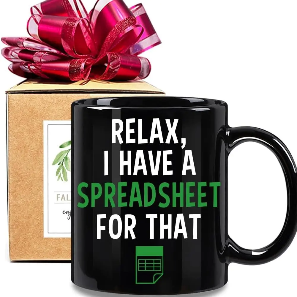 Relax I've Got A Spreadsheet for That Work Mug 11oz, Funny Spreadsheet Accounting Work Gifts Shortcut Accountant Mug Gifts for NA CPA CFO Men Coworkers Analysts Accounting, White