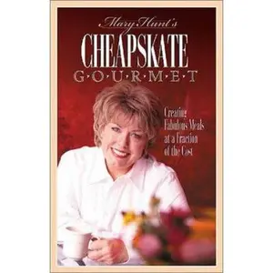 USED-Cheapskate Gourmet: Creating Fabulous Meals for a Fraction of the Cost by Mary Hunt (Paperback)